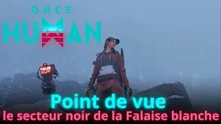 Point de vue : le secteur noir de la Falaise blanche | Once Human