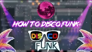 How To Disco Funk | FL Studio Tutorial | [FREE FLP DOWNLOAD]