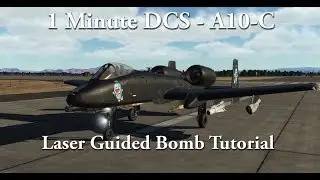 1 Minute DCS - A10C - Laser Guided Bomb Tutorial