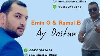 Emin Goranboy Ramal Babazadə - Ay Dostum 2019 ( Super Yay Mahnısı )