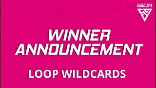 GBC 2024 | LOOPSTATION WILDCARDS | WINNER ANNOUNCEMENT