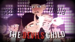 THE DEVILS CHILD SEASON 6 FINALE