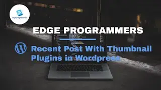 RECENT POST WITH THUMBNAIL PLUGIN ‑ Wordpress Tutorial #14