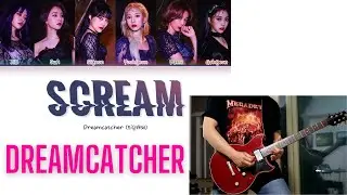 Dreamcatcher(드림캐쳐) 'Scream'  스크림 메탈버전
