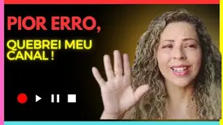 Quebrei meu canal
