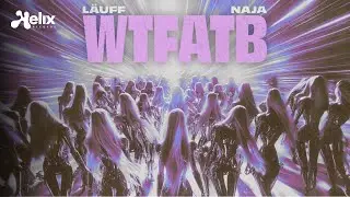 LAÜFF & NAJA - WTFATB (Visualizer) [Helix Records]