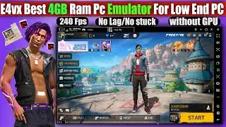 E4vx Best 4GB Ram Pc Emulator For Low End Pc | No Lag /No error | 240 Fps