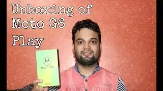 [हिन्दी ] Moto G6 Play Unboxing & first look!