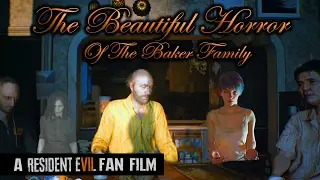 The Beautiful Horror Of The Baker Family | A Resident Evil 7 Fan Film | Prequel Spoilers