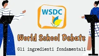 World School Debate (WSD). Gli elementi fondamentali