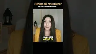 Niño interior herido y gestión emocional ineficaz  #heridasdelainfancia #niñointerior