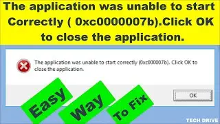 The application was unable to start correctly (0xc000007b).Click OK to close the application - Fix