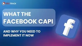 Facebook CAPI Explained: why you need to implement it ASAP?