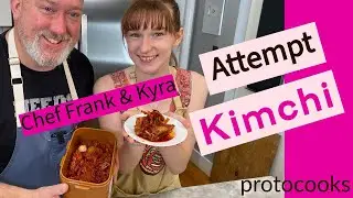 Chef Frank & Kyra Attempt Kimchi