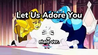 Let Us Adore You but if the diamonds were boys
