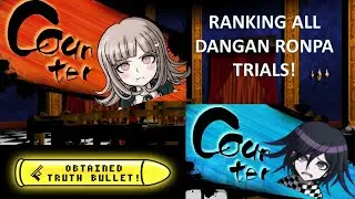 RANKING ALL THE DANGAN RONPA TRIALS!  PREPARE FOR UNPOPULAR OPINONS