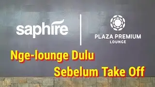 SAPHIRE PLAZA PREMIUM LOUNGE | Pra Take Off Nge-Lounge Dulu  di Bandara Soetta Term 3 | Virtual Tour