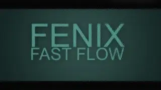 Fenix - Best russian fast flow