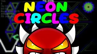 Neon Circles By KB5 (Khaos lvl) l Khaos l Geometry dash