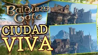BALDUR'S GATE 3 - LA CIUDAD MAS VIVA y COMPLETA de TODAS - PUERTA DE BALDUR