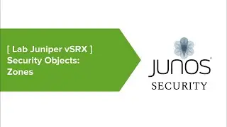 05# Lab Juniper SRX - Security Objects: Zones and Zone Policies