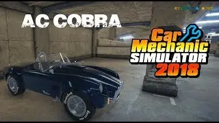 Car Mechanic Simulator 2018 - AC COBRA alias DC Typhoon - Gameplay HD