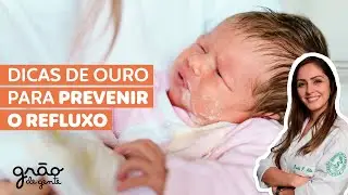 REFLUXO NO BEBÊ - O QUE FAZER? + DICAS PRECIOSAS