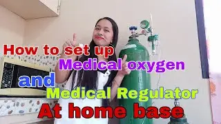 HOW TO SET UP MEDICAL REGULATOR & MEDICAL OXYGEN TANK AT HOME BASE(for emergency purpose guidelines)