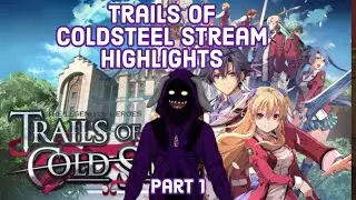 Trails of Cold Steel Highlights 1