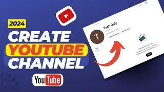 How To Create YouTube Channel in 2024 || YouTube Ka Channel Kasy Banaye || YouTube Channel Creation