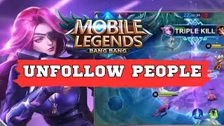 How to Unfollow People in MLBB 2024?