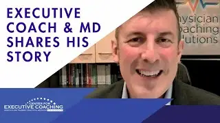 Executive Coach and MD Shares About His Coaching Practice