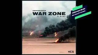 Unknown Brain - War Zone [Explicit] (feat. M.I.M.E) | NCS Release