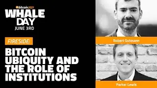 Bitcoin 2021: Bitcoin Ubiquity And The Role of Institutions