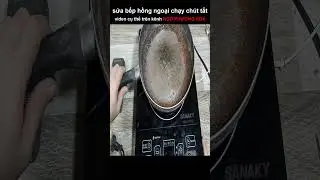sửa bếp hồng ngoại #shorts #phuongkdx #ngôphươngkdx