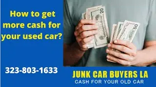 How to get more cash for your used car?