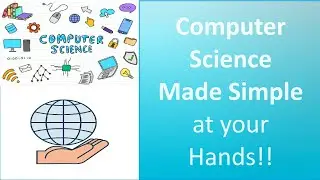 Computer Science is made Simple at your hands!! @ In and around Computer