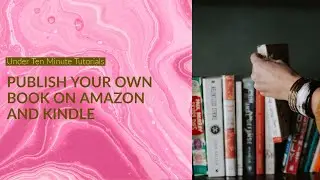 Publish Your Book on Amazon in Under 10 Minutes