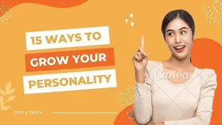 15 Ways To Grow Your Personality