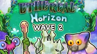 WAVE 2 - Ethereal Horizon (My Singing Monsters) #mysingingmonsters #msm #etherealworkshop