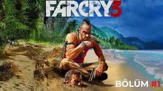 Far Cry 3 Bölüm #1 | Psikopat Adam
