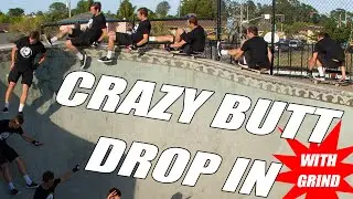 CRAZY BUTT DROP IN GRIND ON SKATEBOARD!!!