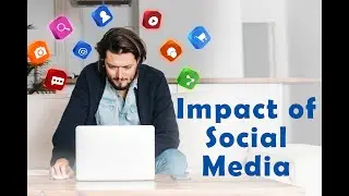 Impact of Social Media