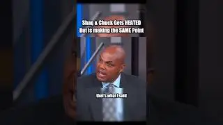 Shaq & Chuck get HEATED But Make The SAME Point