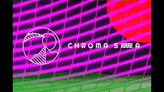 Chroma Sea  - Visual Demo 2021