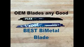 Bosch Edge & Flex OEM Recip blade review | ep.9 | FA202002 & RDN9V reciprocating saw blades