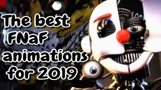 The best FNaF songs and animations for 2019 | Five Nights at Freddy's