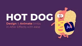 Hot Dog - design and animate limbs in After Effects