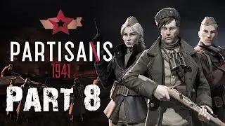 PARTISANS 1941 Gameplay Walkthrough Mission: 6 Part 2 [HIGH SETTINGS]
