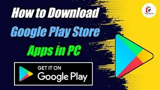 How to download Google Play Store app in your Laptop/PC [2021] Update